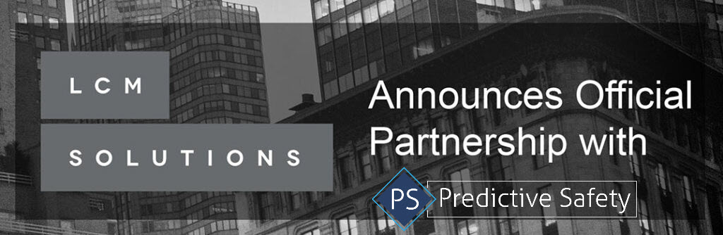 LCM Solutions Announces Partnership with Predictive Safety